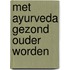 Met Ayurveda gezond ouder worden