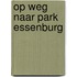 Op weg naar Park Essenburg