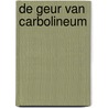 De geur van carbolineum by Lyde Graaf