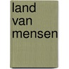 Land van mensen by Gied ten Berge