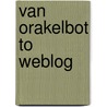 Van orakelbot to weblog door Paul van Els