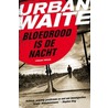 Bloedrood is de nacht by Urban Waite