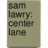 Sam Lawry: Center Lane door Richez