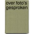 Over foto's gesproken