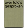 Over foto's gesproken door S. Ophof