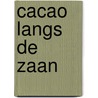 Cacao langs de Zaan door Thijs de Gooijer