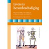 Leven na hersenbeschadiging door Ben van Cranenburgh