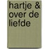 Hartje & Over de liefde