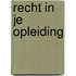 Recht in je opleiding