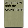 Bij Janneke aan de keukentafel by Barneveldse Krant