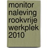 Monitor naleving rookvrije werkplek 2010 door C. Zimmerman