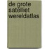 De grote satelliet wereldatlas