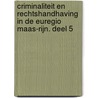 Criminaliteit en rechtshandhaving in de Euregio Maas-Rijn. Deel 5 by Cyrille Fijnaut