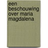 Een beschouwing over Maria Magdalena door F.C.M. Rosier