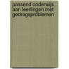 Passend onderwijs aan leerlingen met gedragsproblemen door M. Walraven