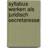 Syllabus werken als juridisch secretaresse door Onbekend