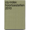 CQ-index Hoortoestellen 2010 door T. Sibma