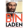 Amerika versus Bin Laden door Geert-Jan Knoops
