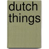 Dutch Things door Nathalie Faber