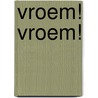 Vroem! Vroem! by François Delebecque