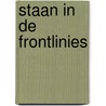 Staan in de frontlinies by Taco Koster