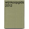Wijnkoopgids 2012 door Frank van der Auwera