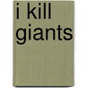 I kill giants door J.M. Ken Niimura