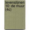 Levenslijnen 10: De muur (4c) door Sébastien Goethals