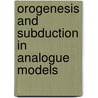 Orogenesis and Subduction in Analogue Models door S.W. Luth