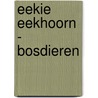 Eekie Eekhoorn - Bosdieren by Unknown