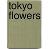 Tokyo Flowers by Kobayashi