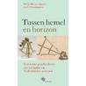 Tussen hemel en horizon door W.F.J. Mörzer Bruyns