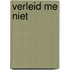 Verleid me niet