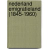 Nederland emigratieland (1845-1960) door Pieter Stokvis