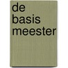 De basis meester door Monique Turkenburg