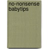 No-nonsense Babytips by Unknown