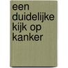 Een duidelijke kijk op kanker by Filip Lardon