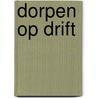 Dorpen op drift door José Huurdeman