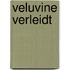 Veluvine Verleidt