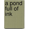 A Pond Full of Ink door Annie M.G. Schmidt