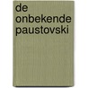 De onbekende Paustovski door Jacques Hartog