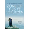 Zonder tijd te verliezen door Daan Heerma van Voss