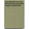 Woordenlijst voor het laboratoriumonderwijs Engels-Nederlands by van M. Delft