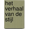 Het verhaal van De Stijl by Michael White