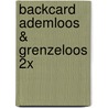 Backcard Ademloos & Grenzeloos 2x door Kim Moelands