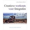 Creatieve workouts voor fotografen by Joke Beers-Blom