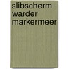 Slibscherm Warder Markermeer door R. van Lil