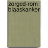 Zorgcd-rom Blaaskanker door Onbekend
