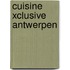 Cuisine Xclusive Antwerpen