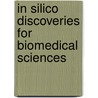 In silico discoveries for biomedical sciences door Herman van Haagen